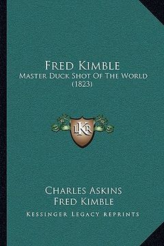 portada fred kimble: master duck shot of the world (1823) (in English)