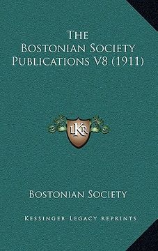 portada the bostonian society publications v8 (1911) (in English)