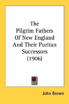 portada the pilgrim fathers of new england and their puritan successors (1906) (in English)