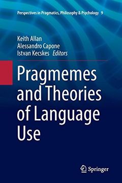 portada Pragmemes and Theories of Language use (Perspectives in Pragmatics, Philosophy & Psychology) (in English)