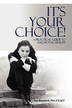 portada it's your choice!: a practical guide to emotional health (en Inglés)