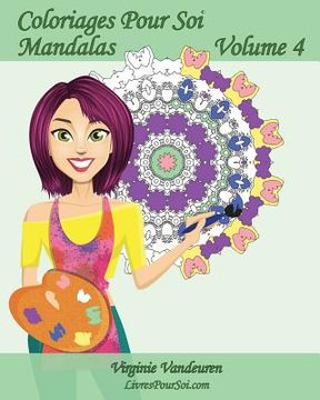 portada Coloriages Pour Soi - Mandalas - Volume 4: 25 Mandalas anti-stress à colorier (en Francés)
