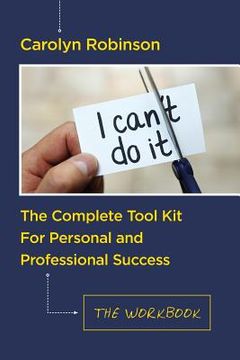 portada The Complete Tool Kit For Personal and Professional Success: The Workbook (en Inglés)