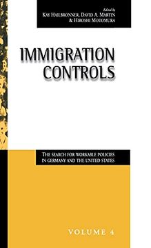 portada Immigration Controls: The Search for Workable Policies in Germany and the United States: 4 (Migration & Refugees, 4) (en Inglés)