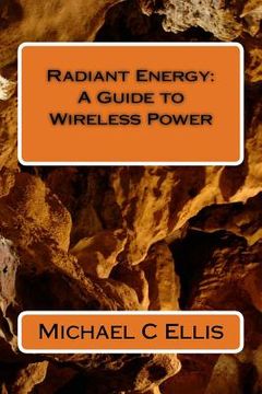 portada Radiant Energy: A Guide to Wireless Power (en Inglés)