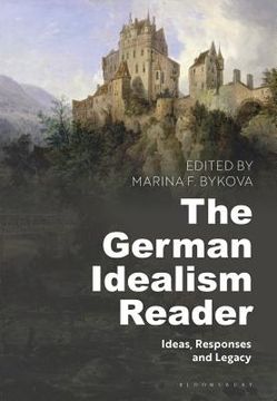 portada The German Idealism Reader Ideas, Responses, and Legacy (en Inglés)