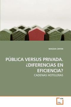 portada pblica versus privada. diferencias en eficiencia? (in English)