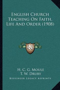 portada english church teaching on faith, life and order (1908) (in English)
