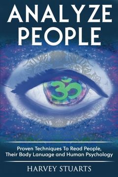 portada Analyze People: Learn How To Read People, Their Body Language And Personalilty Type. (Analyze People, Human Psycology, Speed Reading People, Mind Management, Influence People, Cold Reading, Lying ) (en Inglés)