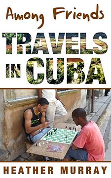 portada Among Friends: Travels in Cuba