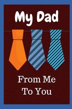 portada My Dad: From Me to You: 51 Guided Prompts for All about Dad (en Inglés)