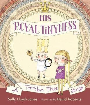portada His Royal Tinyness: A Terrible True Story