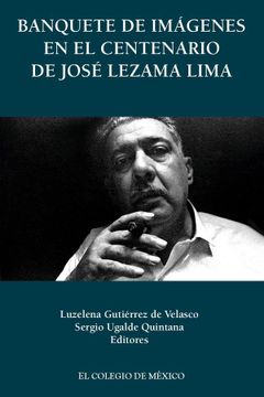 portada Banquete de Imágenes en el Centenario de José Lezama Lima
