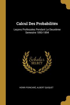 portada Calcul des Probabilités: Leçons Professées Pendant le Deuxième Semestre 1893-1894 (en Francés)