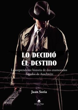 portada Lo Decidio el Destino (la Sorprendente Historia de dos Enamorados Fugados de Auschwitz) (in Spanish)
