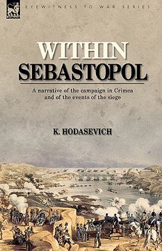 portada within sebastopol: a narrative of the campaign in the crimea, and of the events of the siege