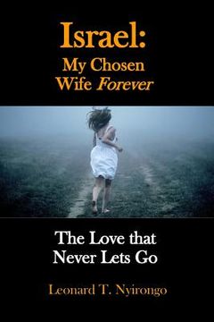 portada Israel: My Chosen Wife Forever: The Love That Never Lets Go