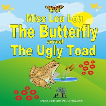 portada Miss Lou Lou the Butterfly and the Ugly Toad