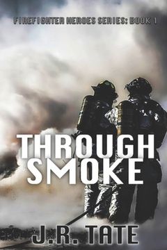 portada Through Smoke - Firefighter Heroes Trilogy (Book One) (en Inglés)