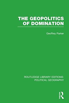 portada The Geopolitics of Domination (Routledge Library Editions: Political Geography) (en Inglés)