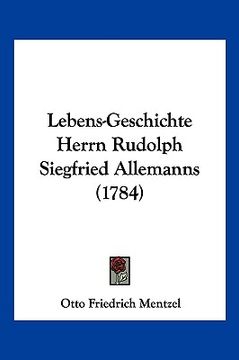 portada Lebens-Geschichte Herrn Rudolph Siegfried Allemanns (1784) (en Alemán)