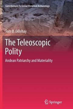 portada The Teleoscopic Polity: Andean Patriarchy and Materiality (en Inglés)