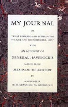 portada My Journal or "What I Did and Saw Between the 9th June and 25 November 1857" with an Account of General Havelock's March from Allahabad to Lucknow (en Inglés)
