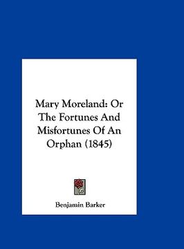 portada mary moreland: or the fortunes and misfortunes of an orphan (1845) (en Inglés)