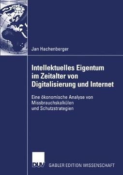 portada Intellektuelles Eigentum im Zeitalter von Digitalisierung und Internet: Eine ökonomische Analyse von Missbrauchskalkülen und Schutzstrategien (German Edition)