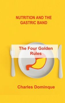 portada Nutrition and the Gastric Band: The Four Golden Rules (in English)