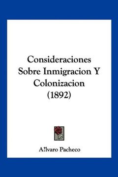 portada Consideraciones Sobre Inmigracion y Colonizacion (1892) (in Spanish)
