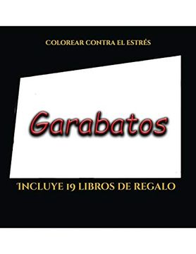 portada Colorear Contra el Estrés (Garabatos): Este Libro Contiene 50 Láminas Para Colorear que se Pueden Usar Para Pintarlas, Enmarcarlas y (in Spanish)
