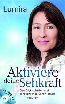 portada Aktiviere Deine Sehkraft: Den Blick Schärfen und Ganzheitliches Sehen Lernen 