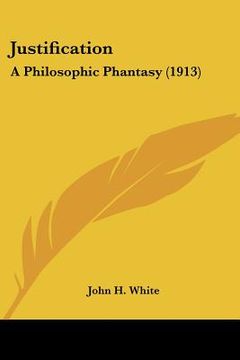 portada justification: a philosophic phantasy (1913) (in English)