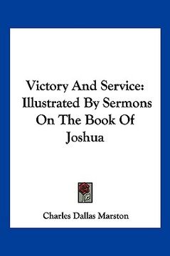 portada victory and service: illustrated by sermons on the book of joshua