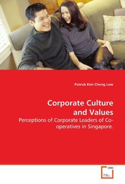 portada Corporate Culture and Values: Perceptions of Corporate Leaders of Co-operatives in Singapore.