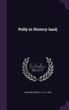 portada Polly in History-land; (in English)