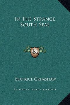 portada in the strange south seas (en Inglés)