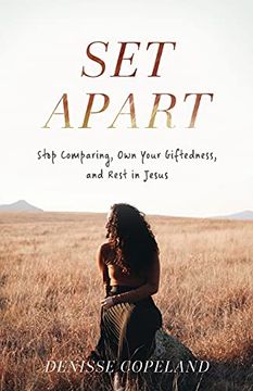 portada Set Apart: Stop Comparing, own Your Giftedness, and Rest in Jesus 