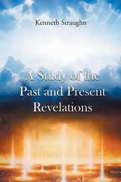 portada A Study of the Past and Present Revelations (en Inglés)