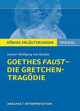 portada Goethes Faust - die Gretchen-Tragödie. Lektüre- und Interpretationshilfe: Königs Erläuterungen Spezial (en Alemán)