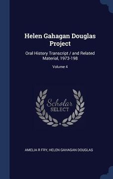 portada Helen Gahagan Douglas Project: Oral History Transcript / and Related Material, 1973-198; Volume 4