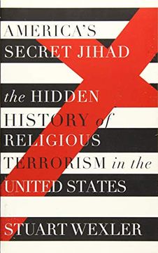 portada America's Secret Jihad: The Hidden History of Religious Terrorism in the United States 