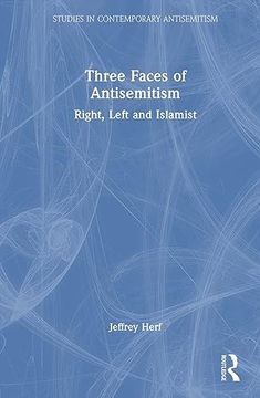 portada Three Faces of Antisemitism (Studies in Contemporary Antisemitism) (in English)
