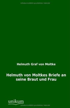 portada Helmuth von Moltkes Briefe an Seine Braut und Frau (in German)