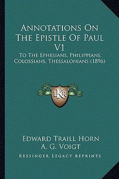 portada annotations on the epistle of paul v1: to the ephesians, philippians, colossians, thessalonians (1896)