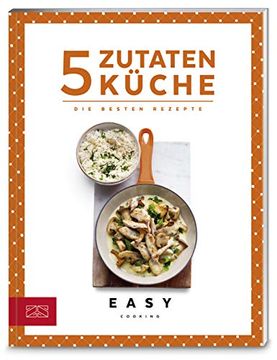 portada 5-Zutaten-Küche: Die Besten Rezepte (Easy Kochbücher) (en Alemán)