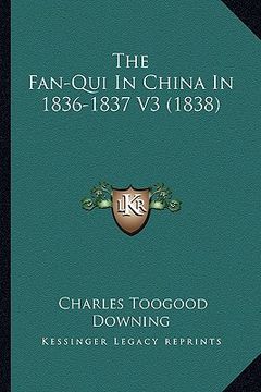 portada the fan-qui in china in 1836-1837 v3 (1838) (en Inglés)
