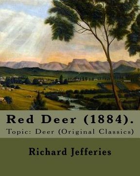 portada Red Deer (1884). By: Richard Jefferies: Topic: Deer (Original Classics) (in English)