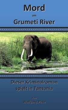 portada Mord am Grumeti River: Dieser Kriminalroman spielt in Tansania (en Alemán)